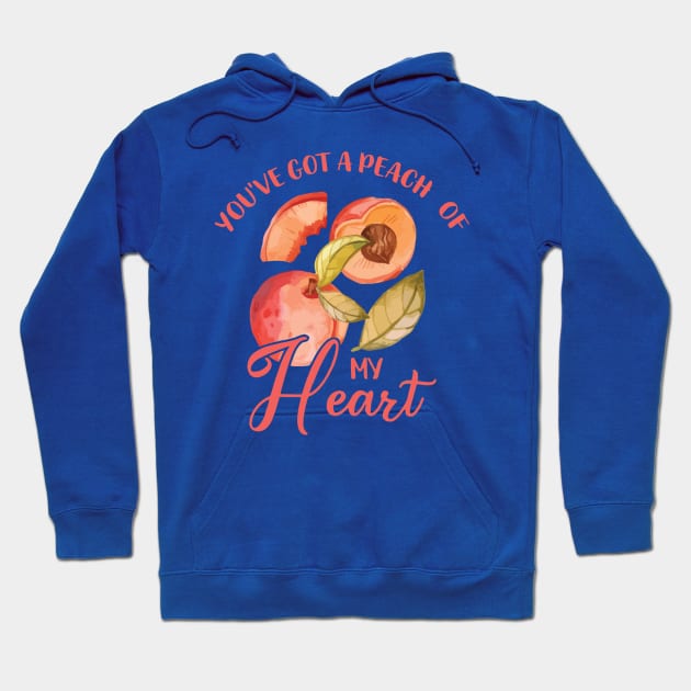 you have got a peach of my heart fruit 2 Hoodie by ladep